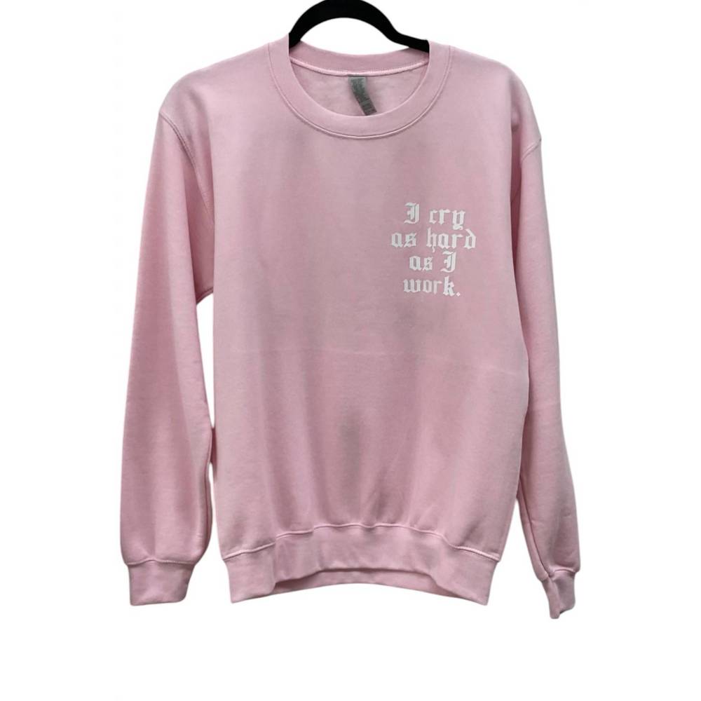 NEW DISTRESSED VINTAGE COUTURE women's i cry i work sweatshirt in pink